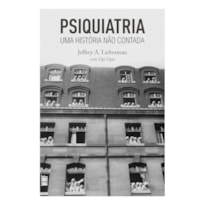 PSIQUIATRIA: UMA HISTÓRIA NÃO CONTADA