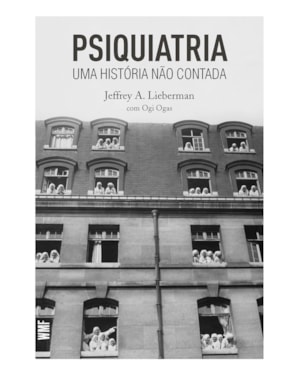 PSIQUIATRIA: UMA HISTÓRIA NÃO CONTADA