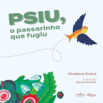 PSIU, O PASSARINHO QUE FUGIU