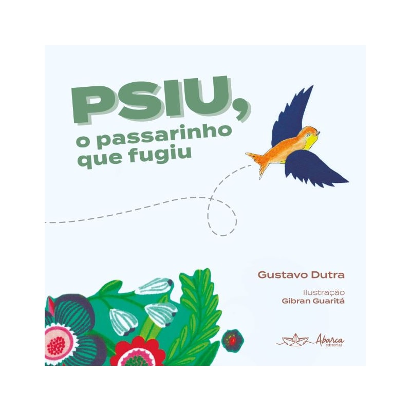 PSIU, O PASSARINHO QUE FUGIU