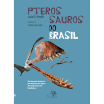 PTEROSSAUROS DO BRASIL: (FINALISTA JABUTI ACADÊMICO 2026)