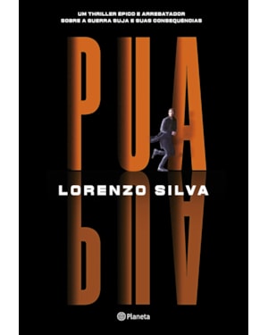 PUA: UM THRILLER ÉPICO E ARREBATADOR, SOBRE A GUERRA SUJA E SUAS CONSEQUÊNCIAS