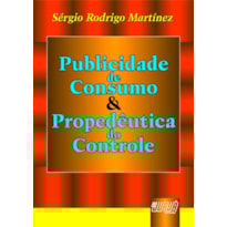 PUBLICIDADE DE CONSUMO & PROPEDÊUTICA DO CONTROLE