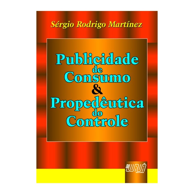 PUBLICIDADE DE CONSUMO & PROPEDÊUTICA DO CONTROLE