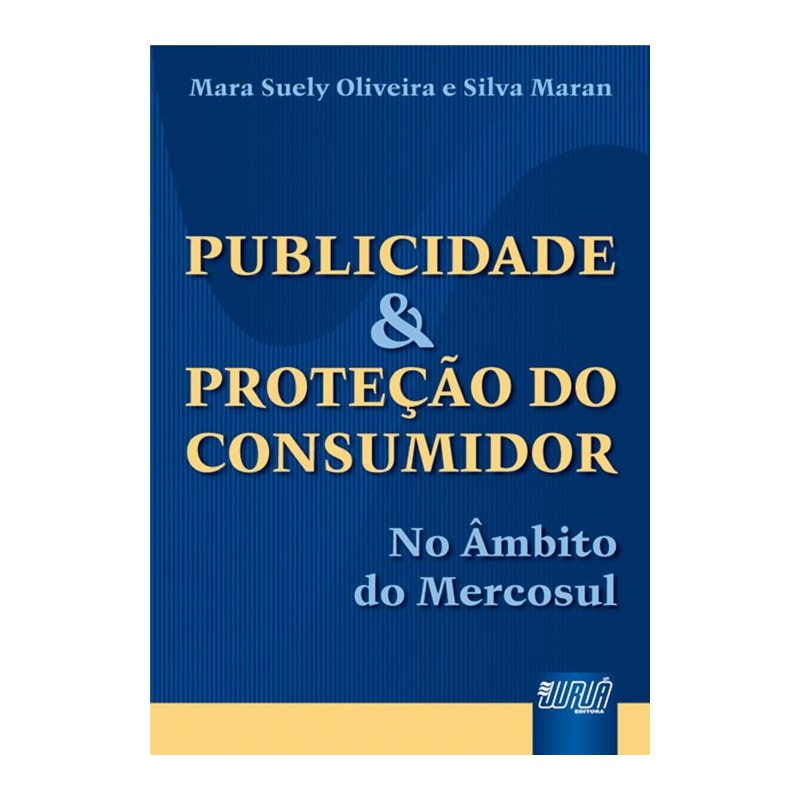 PUBLICIDADE & PROTEÇÃO DO CONSUMIDOR - NO ÂMBITO DO MERCOSUL