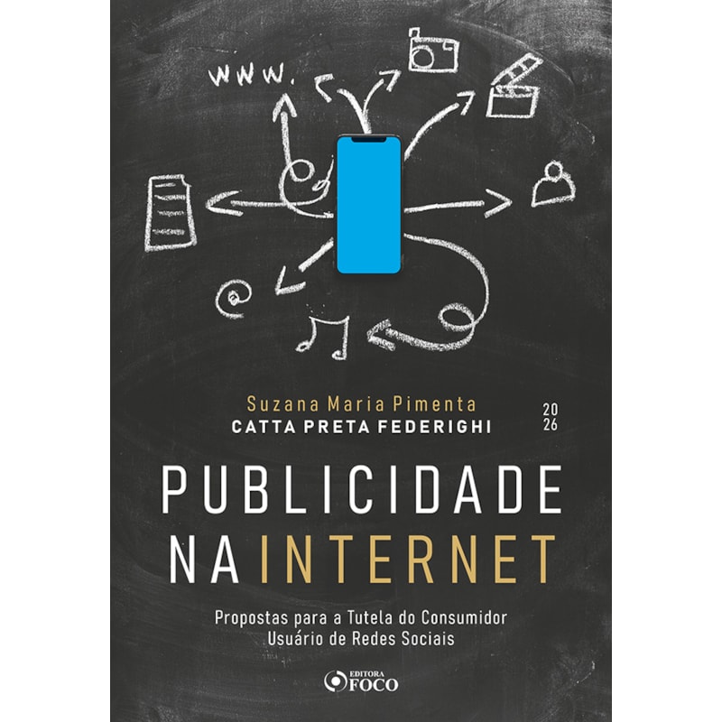 Publicidade na Internet 1ª Ed - 2026: Propostas para a Tutela do Consumidor Usuário de Redes Sociais