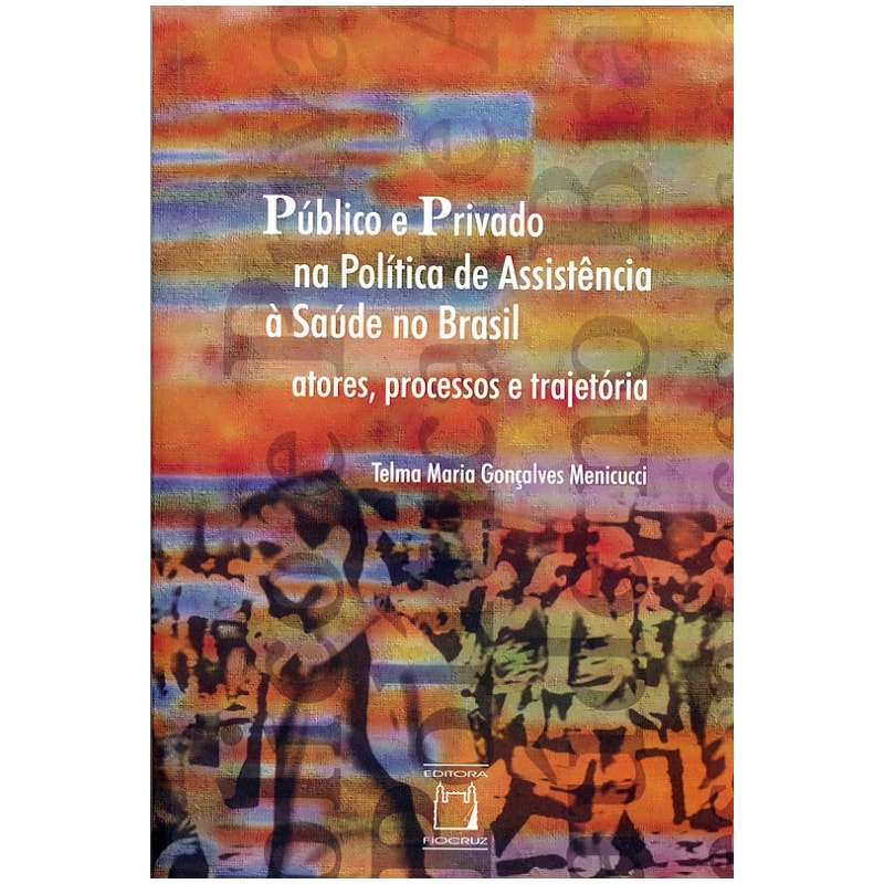 PÚBLICO E PRIVADO NA POLÍTICA DE ASSISTÊNCIA: ATORES, PROCESSOS E TRAJETÓRIAS
