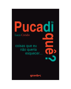 Pucadiquê? Coisas que eu não queria esquecer...