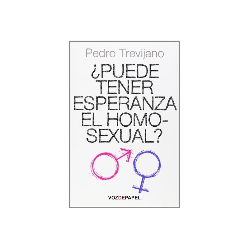 ¿PUEDE TENER ESPERANZA EL HOMOSEXUAL?