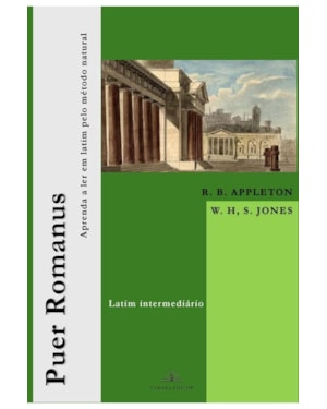 PUER ROMANUS: APRENDA A LER EM LATIM PELO MÉTODO NATURAL (LATIM INTERMEDIÁRIO)