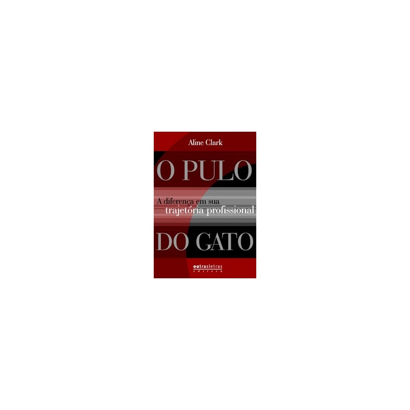 PULO DO GATO, O: A DIFERENCA EM SUA TRAJETORIA PROFISSIONAL