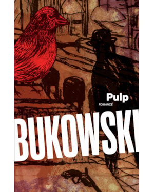 PULP - NOVA EDIÇÃO COMENTADA COM TRADUÇÃO INÉDITA E POSFÁCIOS DE ANA PAULA MAIA E CHARLES DALLAGNOL