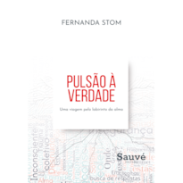 PULSÃO A VERDADE: UMA VIAGEM PELO LABIRINTO DA ALMA