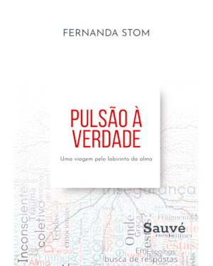 PULSÃO A VERDADE: UMA VIAGEM PELO LABIRINTO DA ALMA