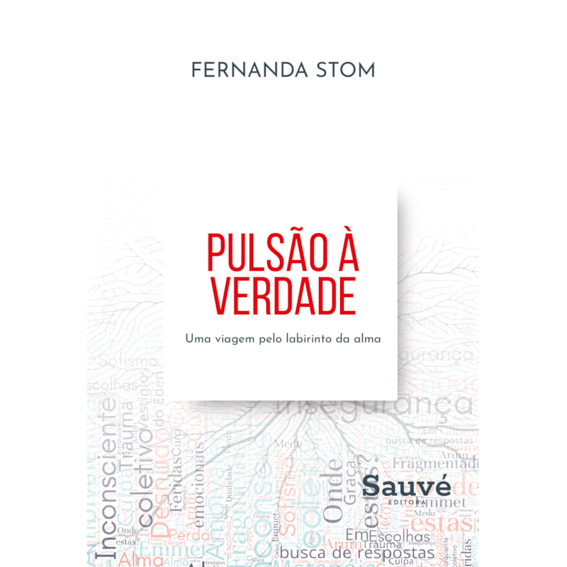 PULSÃO A VERDADE: UMA VIAGEM PELO LABIRINTO DA ALMA