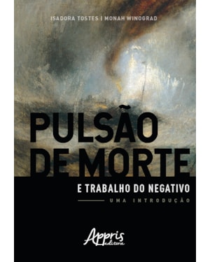 PULSÃO DE MORTE E TRABALHO DO NEGATIVO: UMA INTRODUÇÃO