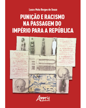 PUNIÇÃO E RACISMO NA PASSAGEM DO IMPÉRIO PARA A REPÚBLICA
