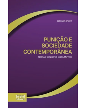 PUNIÇÃO E SOCIEDADE CONTEMPORÂNEA: TEORIAS, CONCEITOS E ARGUMENTOS
