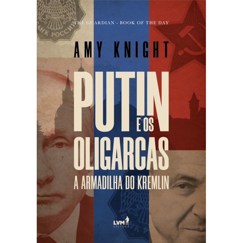 PUTIN E OS OLIGARCAS: A ARMADILHA DO KREMLIN