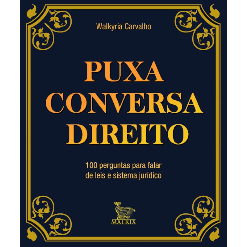 PUXA CONVERSA DIREITO: 100 PERGUNTAS PARA FALAR DE LEIS E SISTEMA JURÍDICO