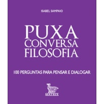 PUXA CONVERSA - FILOSOFIA