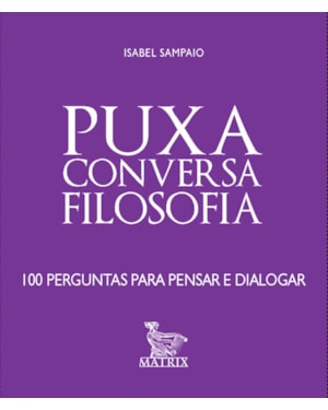 PUXA CONVERSA - FILOSOFIA