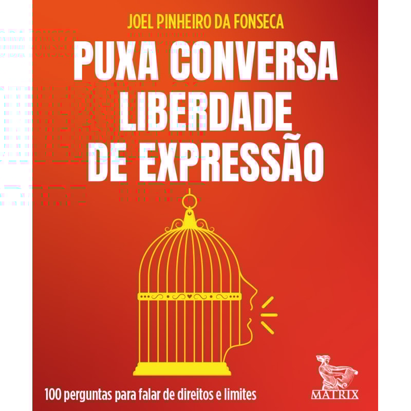 PUXA CONVERSA LIBERDADE DE EXPRESSÃO: 100 PERGUNTAS PARA FALAR DE DIREITOS E LIMITES
