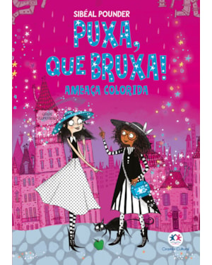 PUXA, QUE BRUXA! - AMEAÇA COLORIDA - LIVRO 3