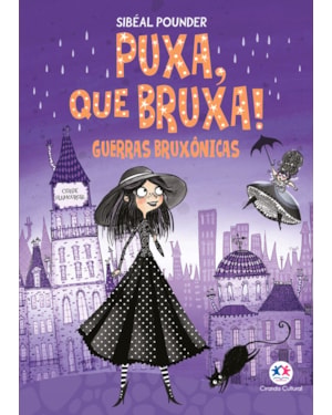 PUXA, QUE BRUXA! - GUERRAS BRUXÔNICAS - LIVRO 1