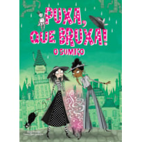 PUXA, QUE BRUXA! - O SUMIÇO - LIVRO 2