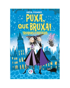 PUXA, QUE BRUXA! - TRUQUES E FEITIÇOS - LIVRO 6