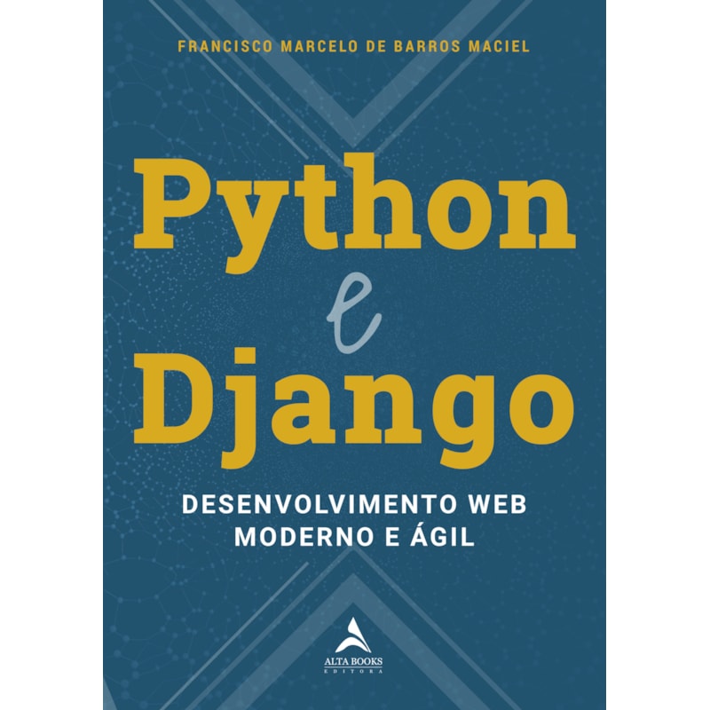 Python e Django: desenvolvimento web moderno e ágil