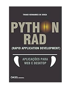 PYTHON RAD (RAPID APPLICATION DEVELOPMENT) - APLICACAO PARA WEB E DESKTOP