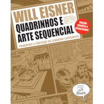 QUADRINHOS E ARTE SEQUENCIAL: PRINCÍPIOS E PRÁTICAS DO LENDÁRIO CARTUNISTA