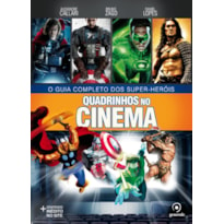 QUADRINHOS NO CINEMA 1 - O GUIA COMPLETO DOS SUPER-HERÓIS