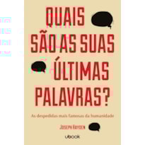 QUAIS SÃO AS SUAS ÚLTIMAS PALAVRAS? AS DESPEDIDAS MAIS FAMOSAS DA HUMANIDADE