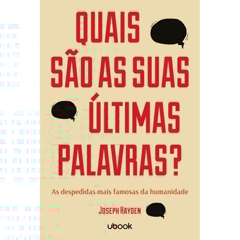 QUAIS SÃO AS SUAS ÚLTIMAS PALAVRAS? AS DESPEDIDAS MAIS FAMOSAS DA HUMANIDADE