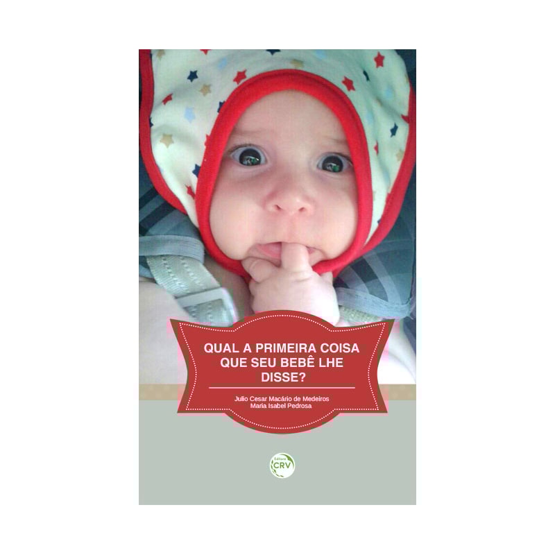 QUAL A PRIMEIRA COISA QUE SEU BEBÊ LHE DISSE?
