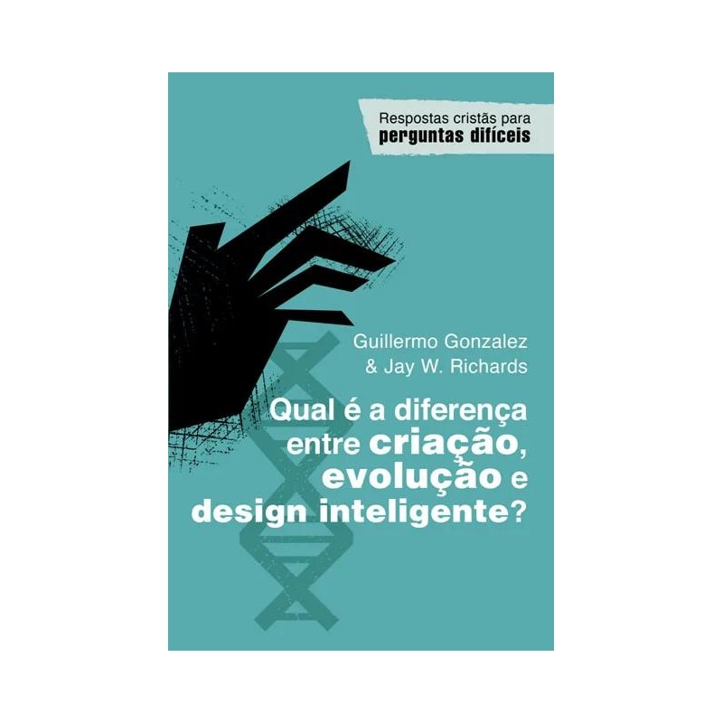 QUAL É A DIFERENÇA ENTRE CRIAÇÃO, EVOLUÇÃO E DESIGN INTELIGENTE?