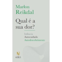 Qual é a sua dor?: infância, autocuidado, autodescobrimento