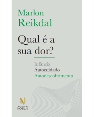 QUAL É A SUA DOR?: INFÂNCIA, AUTOCUIDADO, AUTODESCOBRIMENTO