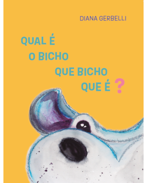 Qual é o bicho, que bicho que é?