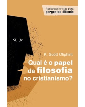 QUAL É O PAPEL DA FILOSOFIA NO CRISTIANISMO?
                                                                