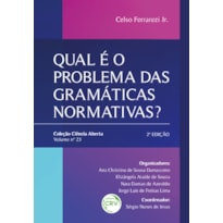 QUAL É O PROBLEMA DAS GRAMÁTICAS NORMATIVAS?: 2ª EDIÇÃO - COLEÇÃO CIÊNCIA ABERTA - VOLUME 23