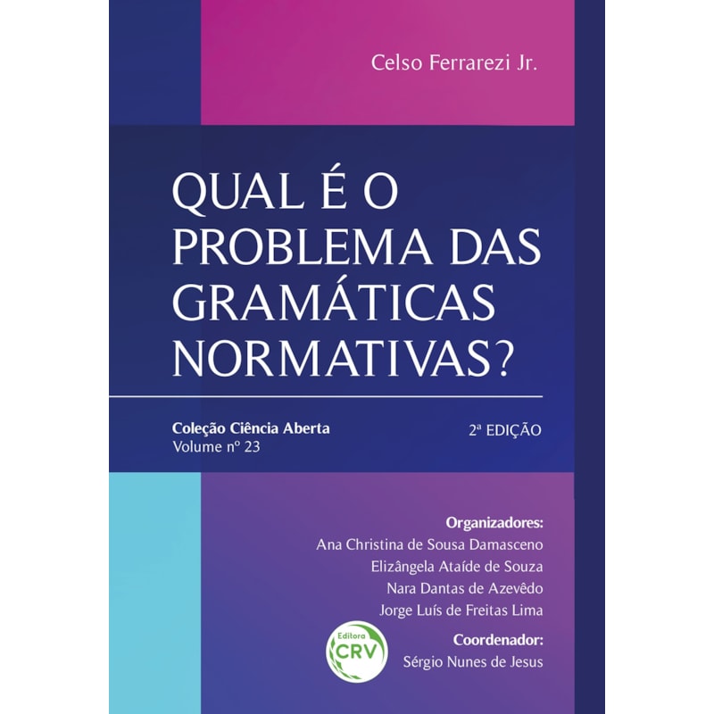 QUAL É O PROBLEMA DAS GRAMÁTICAS NORMATIVAS?: 2ª EDIÇÃO - COLEÇÃO CIÊNCIA ABERTA - VOLUME 23