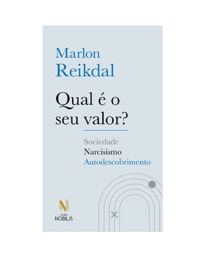 QUAL É O SEU VALOR?: SOCIEDADE - NARCISISMO - AUTODESCOBRIMENTO