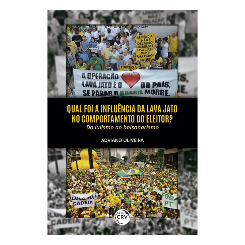 QUAL FOI A INFLUÊNCIA DA LAVA JATO NO COMPORTAMENTO DO ELEITOR? DO LULISMO AO BOLSONARISMO