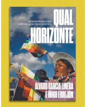 QUAL HORIZONTE: HEGEMONIA, ESTADO E REVOLUÇÃO DEMOCRÁTICA