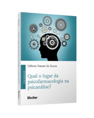 Qual o lugar da psicofarmacologia na psicanálise?