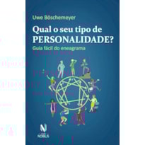 QUAL O SEU TIPO DE PERSONALIDADE?: GUIA FÁCIL DO ENEAGRAMA